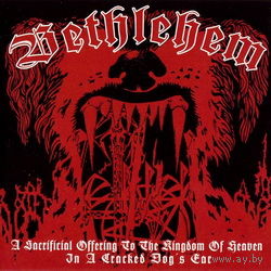 Bethlehem - A Sacrificial Offering to the Kingdom of Heaven in a Cracked Dog's Ear CD