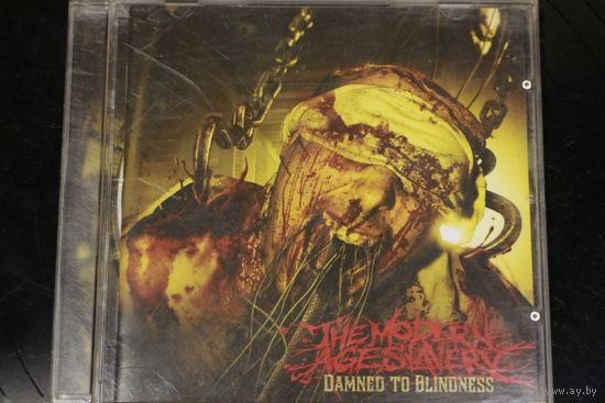 The Modern Age Slavery – Damned To Blindness (2008, CD)