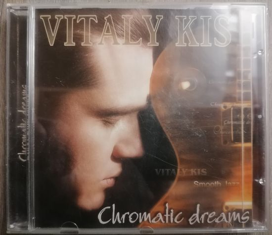 Vitaly Kis (Виталий Кись) – Chromatic Dreams (Цветные сны), CD