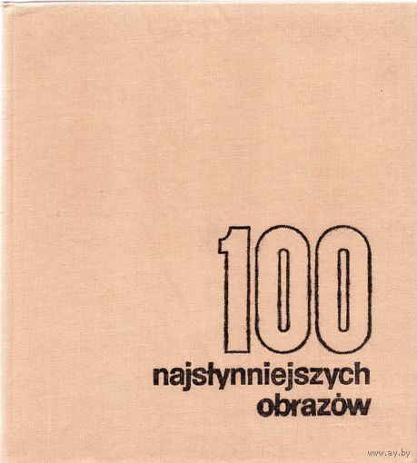 J. Buszynski, A. Oseka. 100 najslynniejszych obrazow