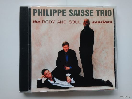 Philippe Saisse Trio – The Body And Soul Sessions