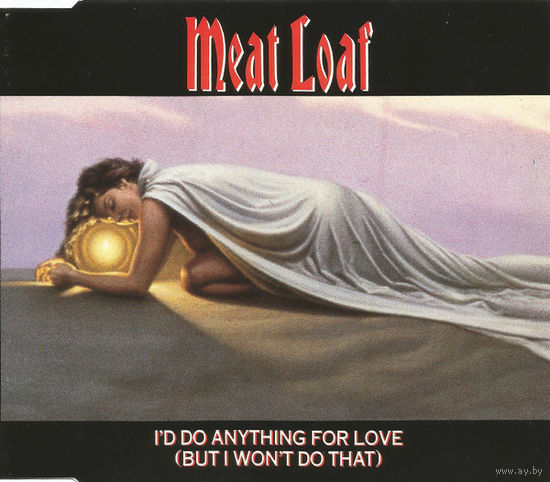 Meat Loaf I'd Do Anything For Love (But I Won't Do That)