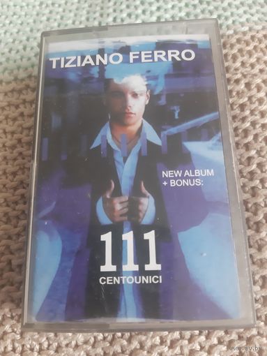 Кассета TIZIANO FERRO. 111 CENTOUNICI.