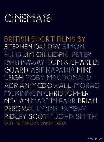 Синема 16: Британские короткометражки / Cinema 16: British Short Films (Питер Гринуэй, Ридли Скотт, Кристофер Нолан, Линн Рамсей, Майк Ли и др.)  2 x DVD5]