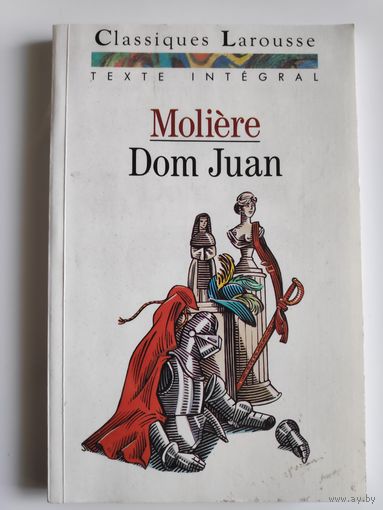 Moliere. Dom Juan Classiques Larousse (French Edition).