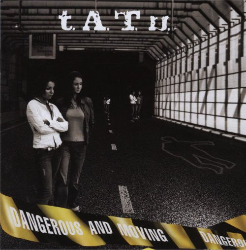 T.A.T.u. Dangerous And Moving