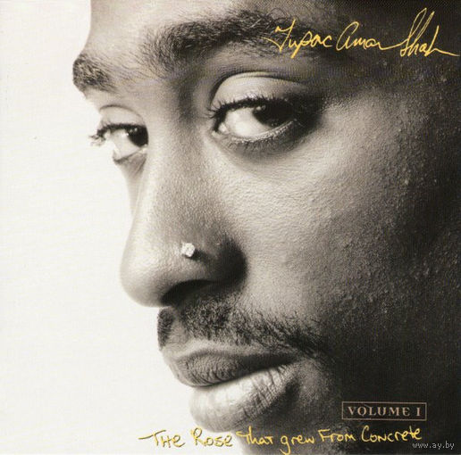 2Pac Tupac Shakur The Rose That Grew From Concrete Volume 1