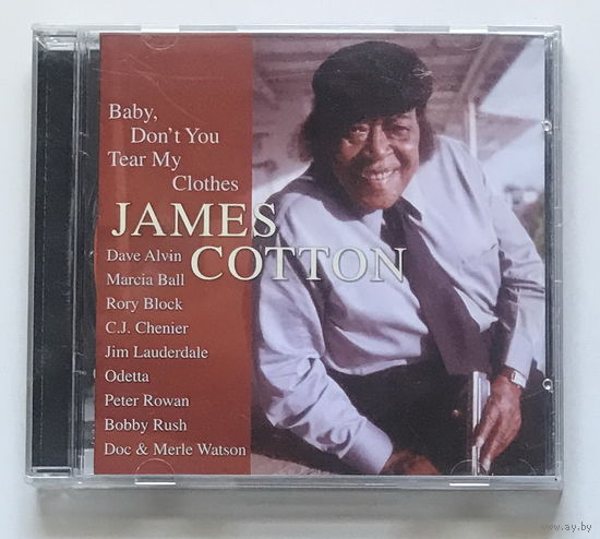 Audio CD, JAMES COTTON – BABY DONT TEAR MY CLOTHES – 2004