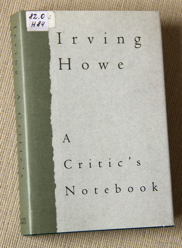 Irving Howe "A Critic's Notebook"