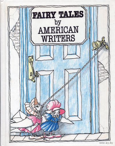 Fairy Tales by American Writers / Американская литературная сказка (на английском языке)