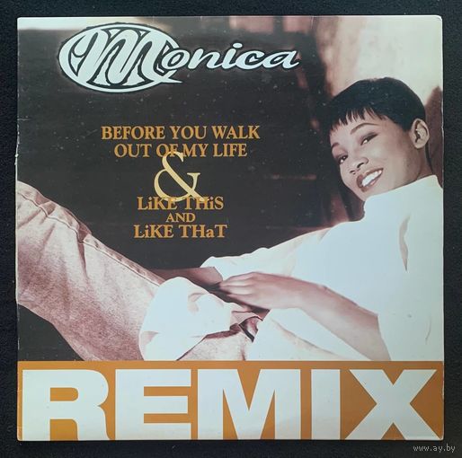 Monica – Before You Walk Out Of My Life & Like This And Like That (Remix)