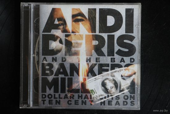 Andi Deris And The Bad Bankers – Million Dollar Haircuts On Ten Cent Heads (2013, CD)