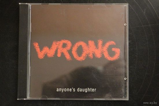 Anyone's Daughter – Wrong (2004, CD)