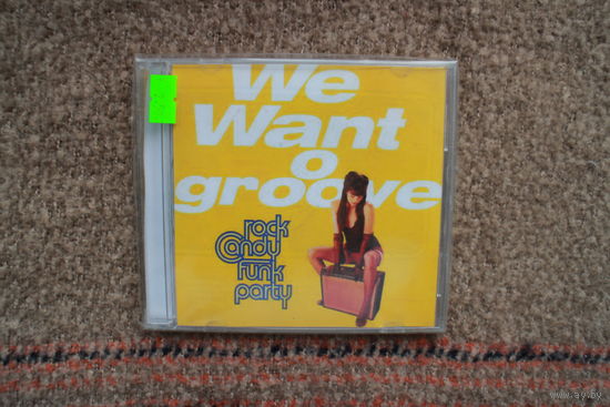 Rock Candy Funk Party – We Want Groove (2013, CDr)