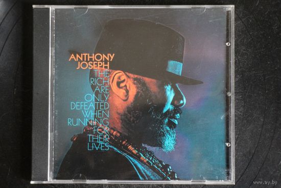 Anthony Joseph – The Rich Are Only Defeated When Running For Their Lives (2021, CD)