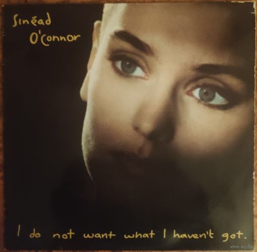 Sinead O'Connor - I Do Not Want What I Haven't Got (Ensign,1990) LP