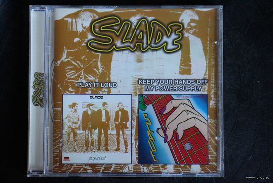 Slade - Play It Loud - Keep Your Hands Off My Power Supply (2001, CD)
