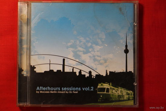 DJ Feel - Afterhours Sessions Vol.2 (Москва - Berlin) (2005, CD)