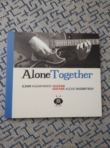 И. Казаханов, А. Кузнецов - 2008. Alone Together (Digipak) (CDMAN337-08)