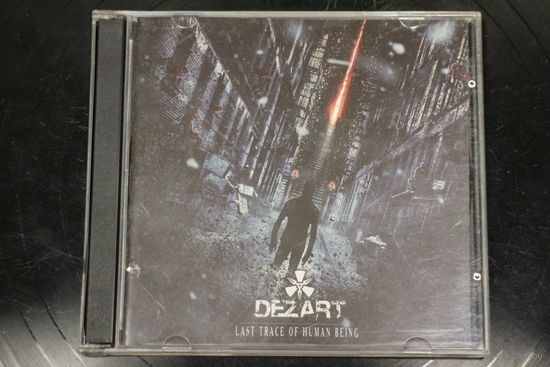 Dezart – Last Trace Of Human Being (2013, CD)