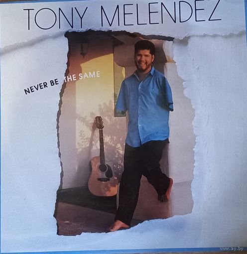 Tony Melendez – Never Be The Same