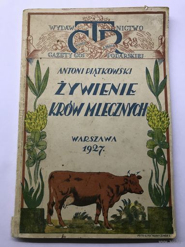 Zywienie krow mlecznych.1927r.Warszawa.
