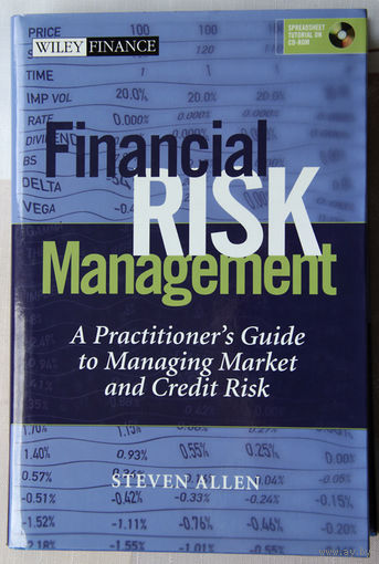 Financial Risk Management: A Practitioner's Guide to Managing Market and Credit Risk (with CD-ROM)