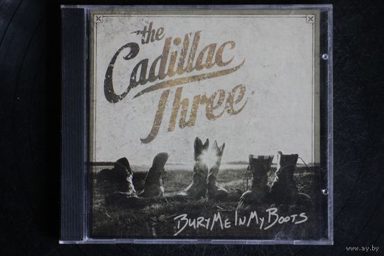 The Cadillac Three - Bury Me In My Boots (2016, CD)